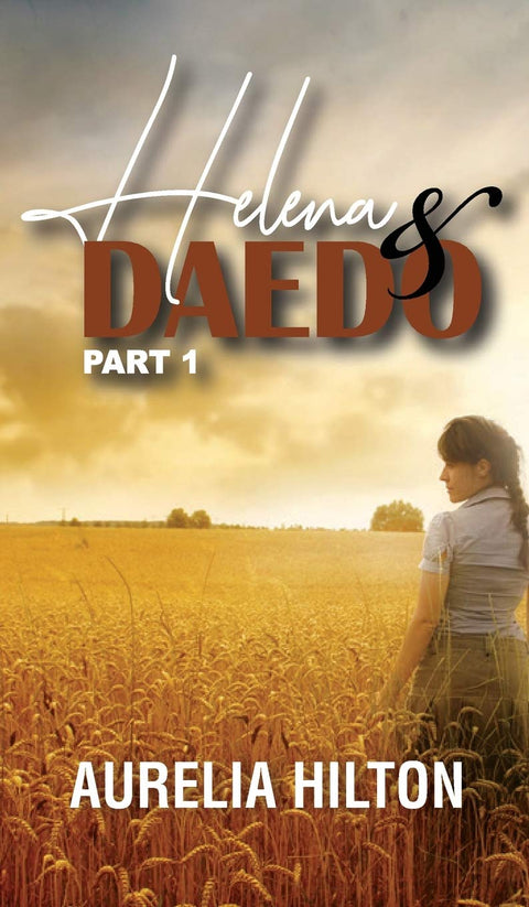 Helena & Daedo: Part 1: A Hot & Steamy Aurelia Hilton's Romance Short Novel Book 29
