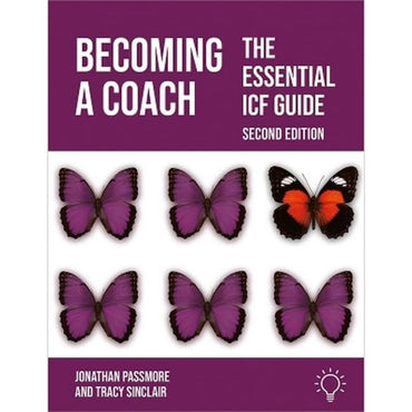 Becoming a Coach: The Essential ICF Guide, Second Edition