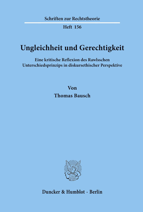 Ungleichheit Und Gerechtigkeit.: Eine Kritische Reflexion Des Rawlsschen Unterschiedsprinzips in Diskursethischer Perspe