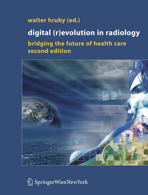 Digital (R)Evolution in Radiology: Bridging the Future of Health Care