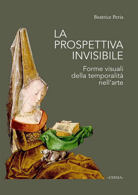 La Prospettiva Invisibile: Forme Visuali Della Temporalita Nell'arte (L'Ermarte) (Italian Edition)