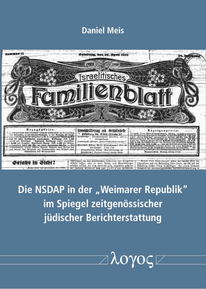 Die Nsdap in Der 'Weimarer Republik' Im Spiegel Zeitgenossischer Judischer Berichterstattung (German Edition)