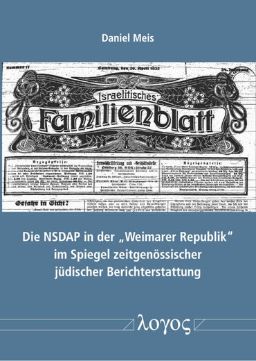Die Nsdap in Der 'Weimarer Republik' Im Spiegel Zeitgenossischer Judischer Berichterstattung (German Edition)