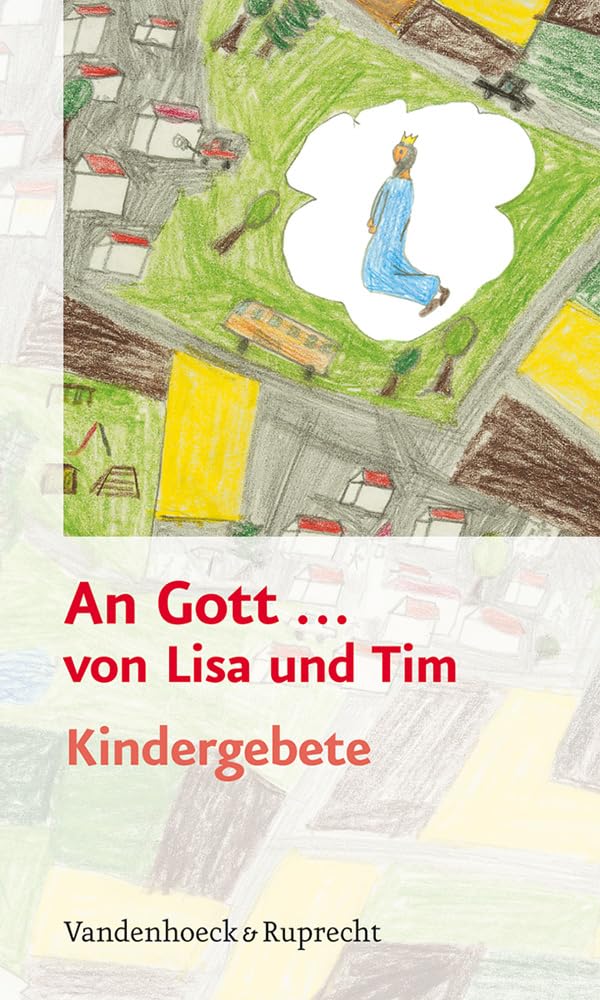 An Gott ... Von Lisa Und Tim: Kindergebete (German Edition)