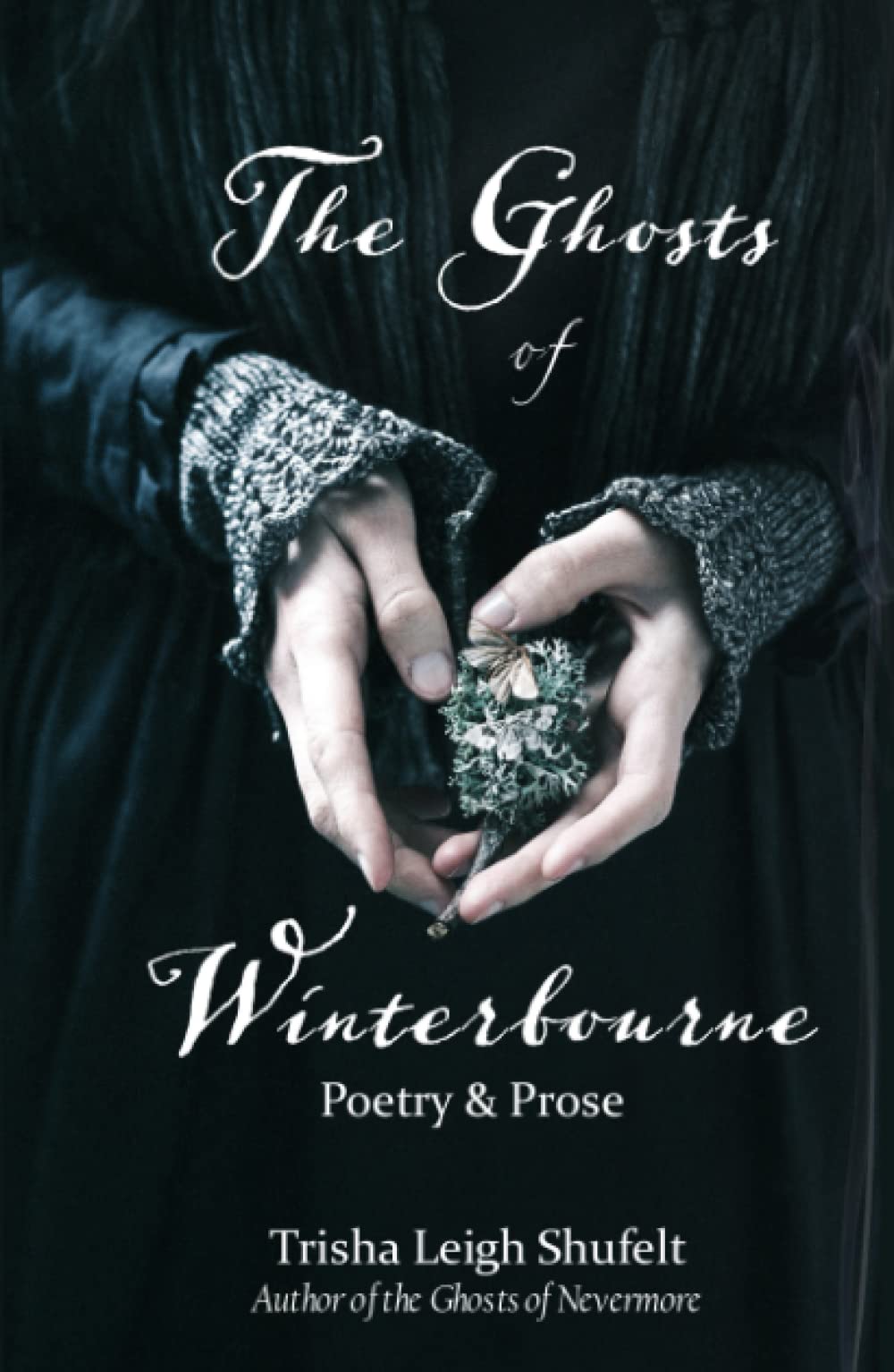 The Ghosts of Winterbourne: A Collection of Poetry & Prose