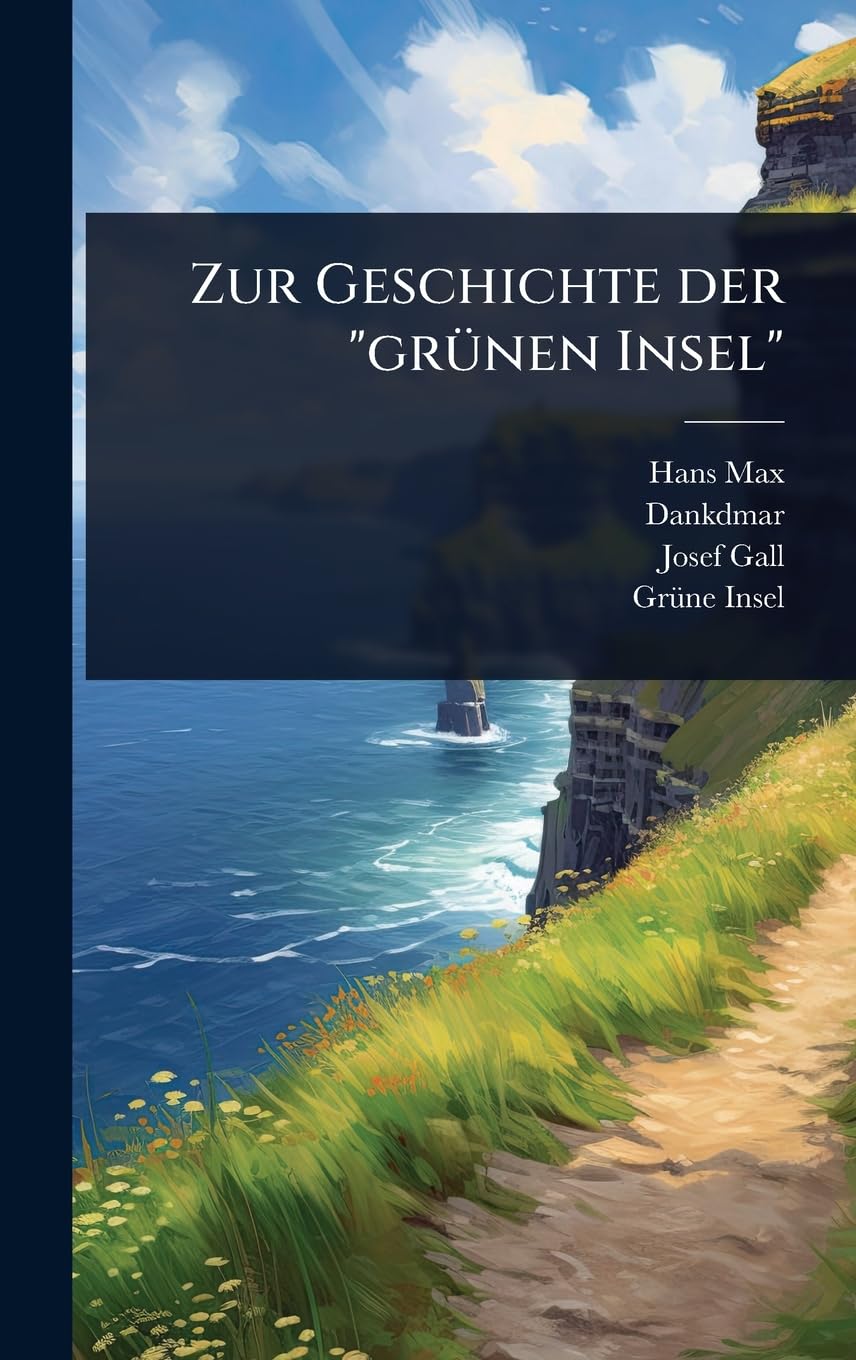 Zur Geschichte der "grÃ1/4nen Insel" (German Edition)