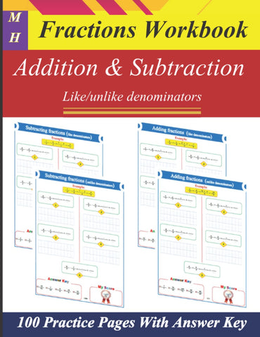 Addition and Subtraction Fractions Workbook : Adding and Subtracting fractions with like and unlike denominators: Practi
