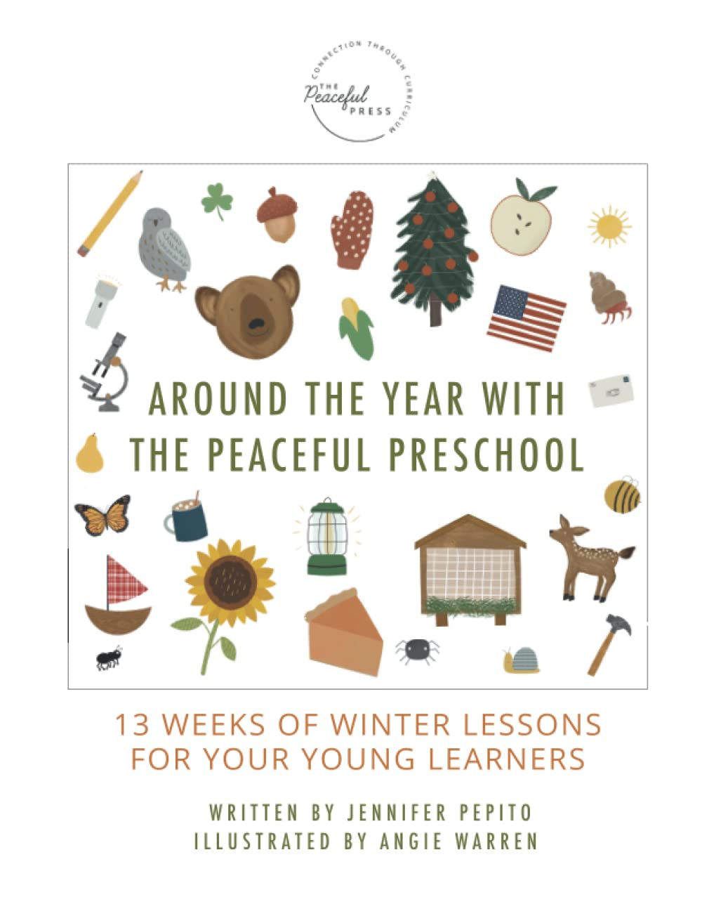 Around the Year With the Peaceful Preschool: 13 Weeks of Winter Lessons for your Young Learners