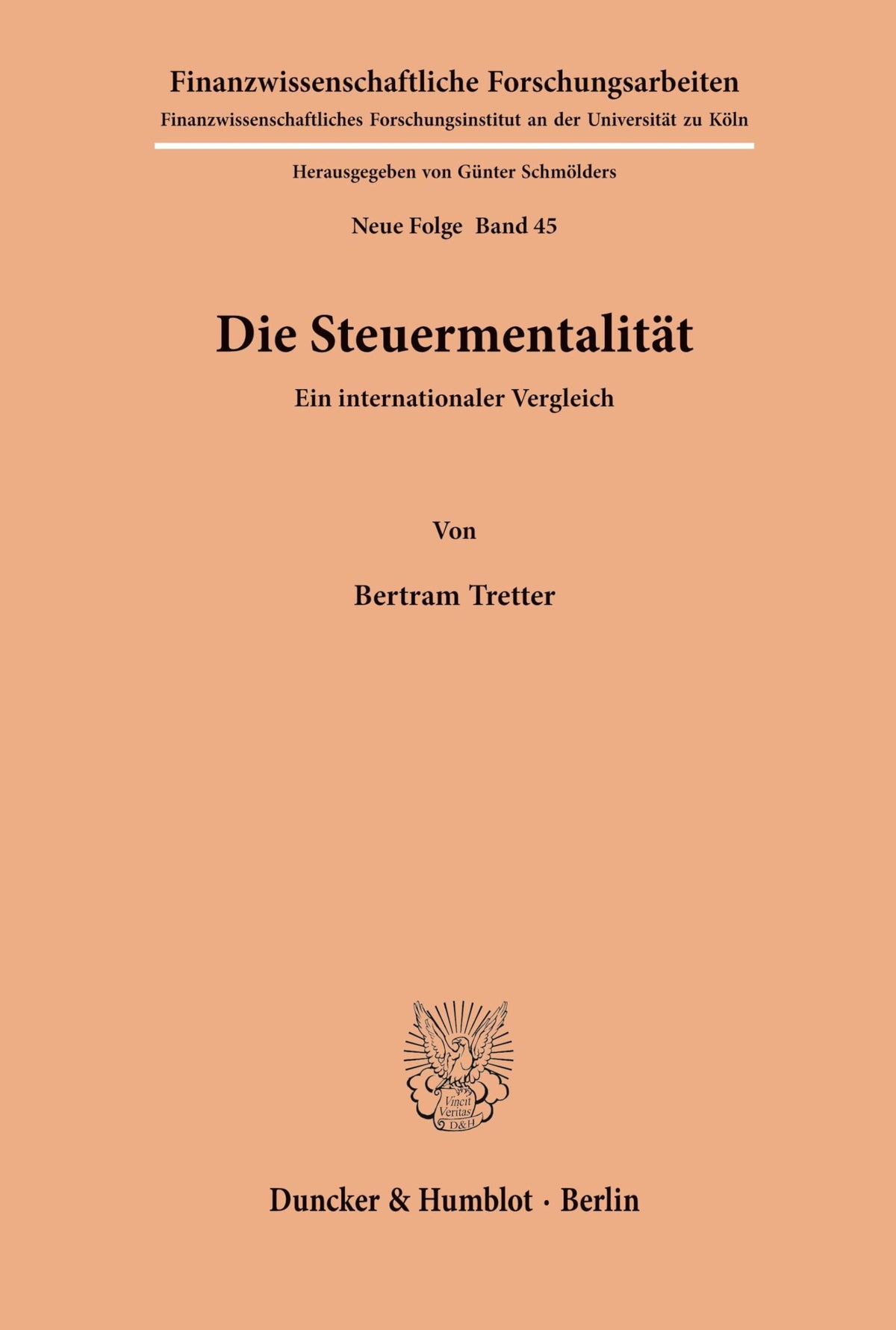 Die Steuermentalität.: Ein Internationaler Vergleich. (Finanzwissenschaftliche Forschungsarbeiten. N. F.) (German Editio