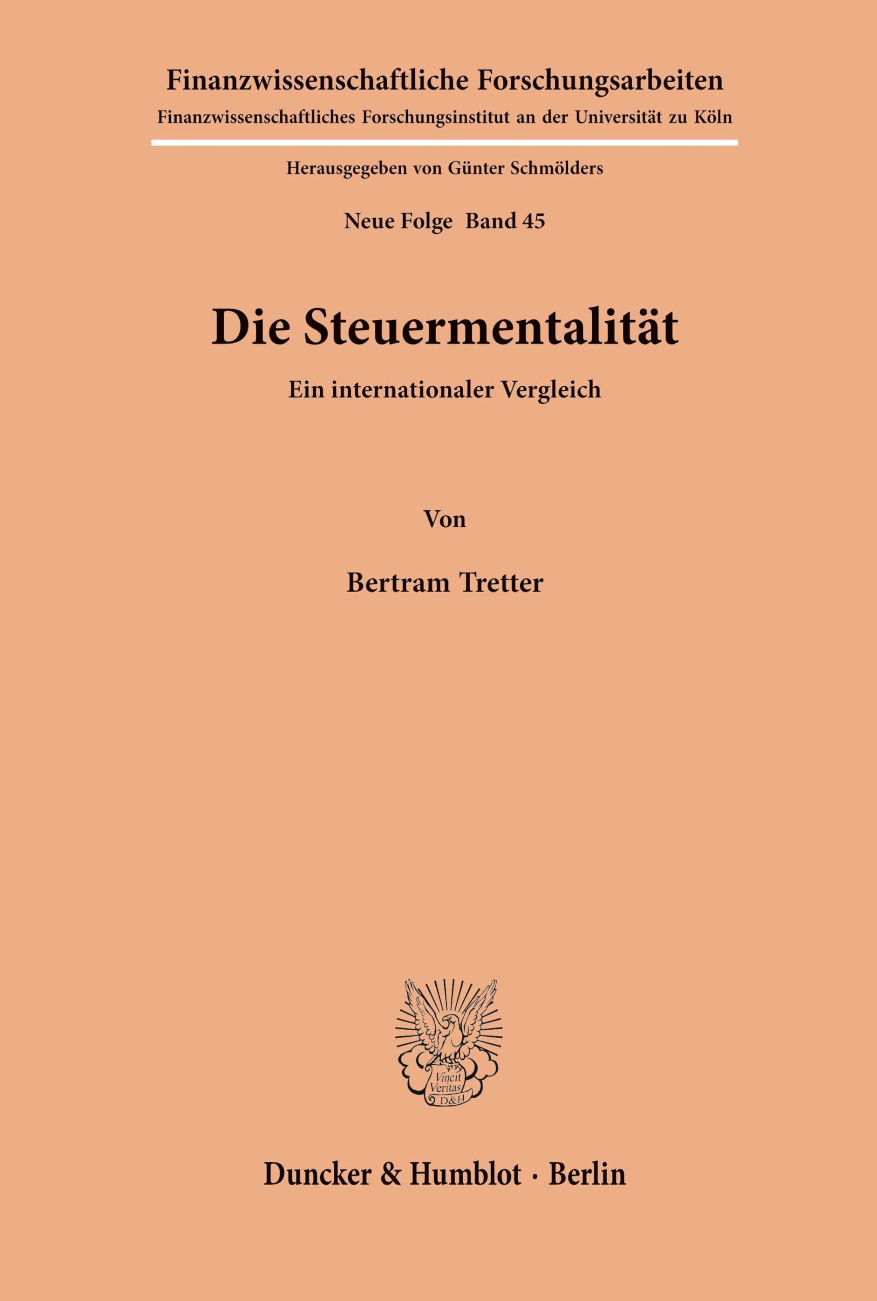 Die Steuermentalität.: Ein Internationaler Vergleich. (Finanzwissenschaftliche Forschungsarbeiten. N. F.) (German Editio