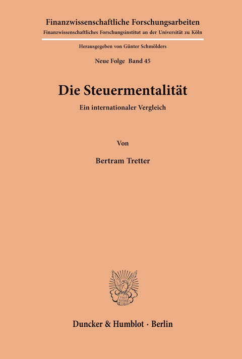 Die Steuermentalität.: Ein Internationaler Vergleich. (Finanzwissenschaftliche Forschungsarbeiten. N. F.) (German Editio