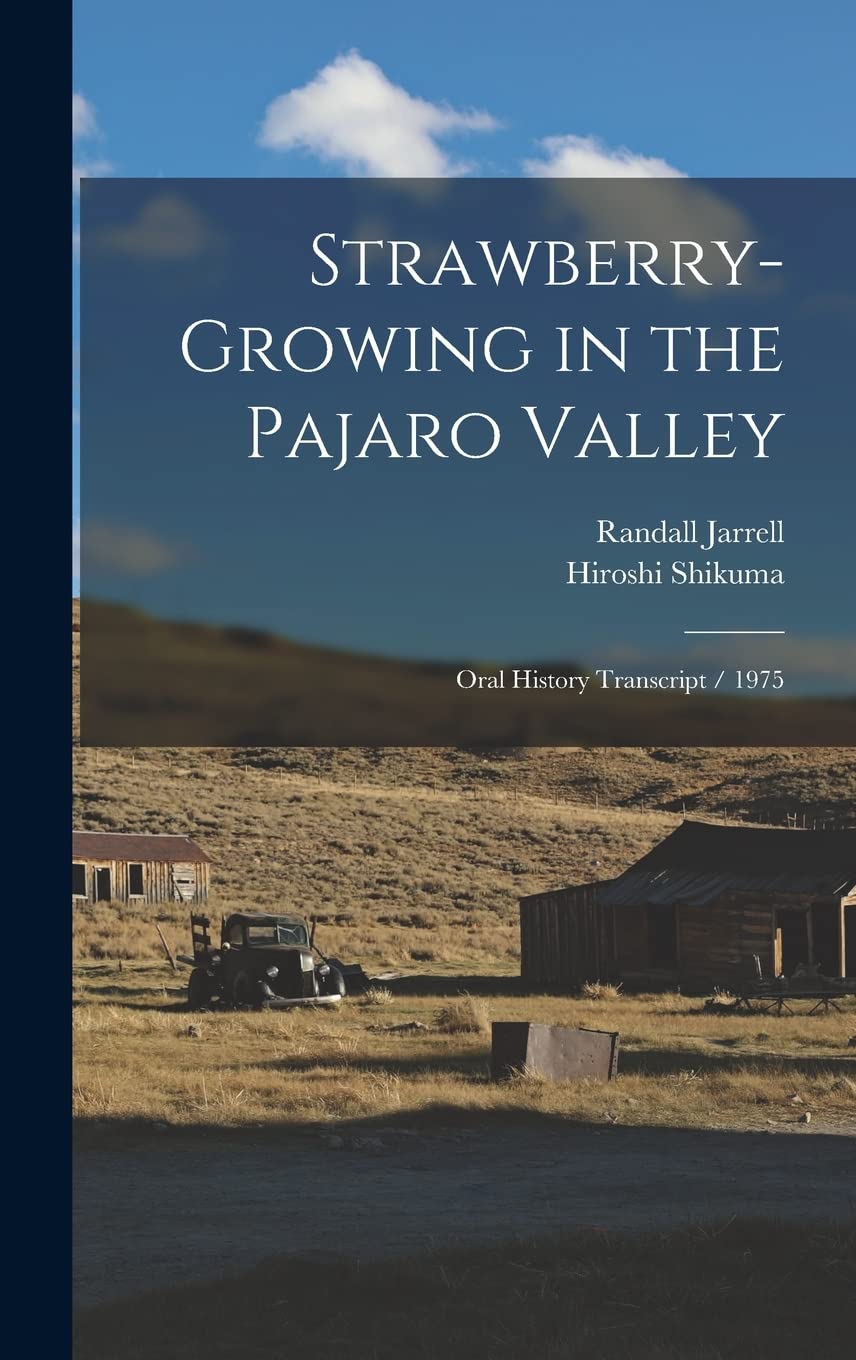 Strawberry-growing in the Pajaro Valley: Oral History Transcript / 1975