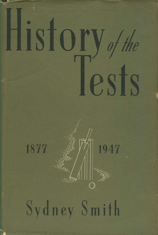 History of the tests: A record of all test cricket matches played between England and Australia, 1877-1947