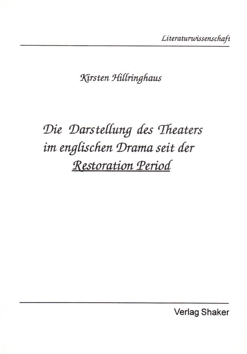 Die Darstellung des Theaters im englischen Drama seit der Restoration Period (Berichte aus der Literaturwissenschaft) (G