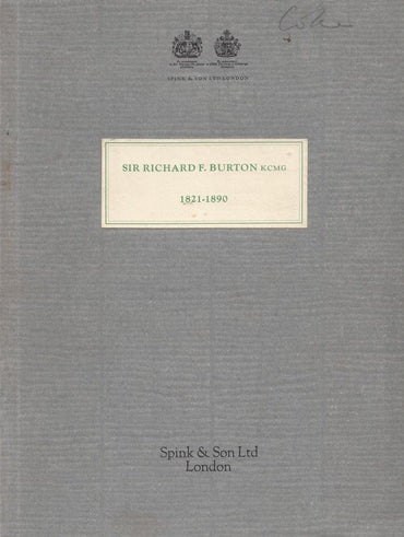 Catalogue of Valuable Books, Manuscripts & Autograph Letters of Sir Richard Francis Burton KCMG 1821-1890 many recorded for the first time including a fine portrait in oils