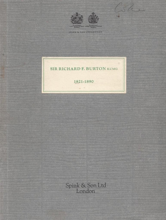 Catalogue of Valuable Books, Manuscripts & Autograph Letters of Sir Richard Francis Burton KCMG 1821-1890 many recorded for the first time including a fine portrait in oils