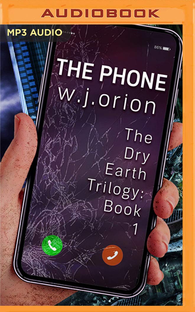 Phone, The (The Dry Earth Trilogy, 1)