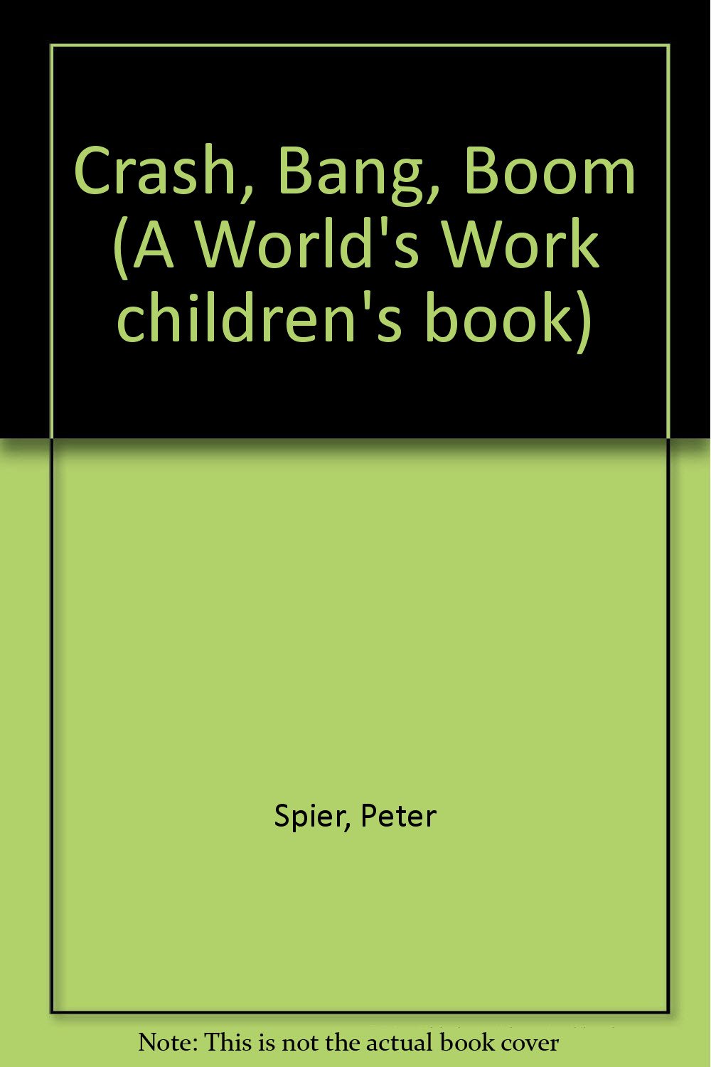 Crash, Bang, Boom (A World's Work Children's Book)