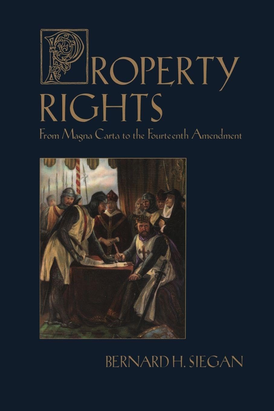 Property Rights: From Magna Carta to the Fourteenth Amendment (New Studies in Social Policy, 3)