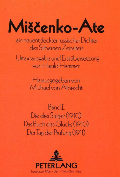 Miscenko-Ate: Ein neuentdeckter russischer Dichter des Silbernen Zeitalters- Band I:- Die drei Sieger (1910)- Das Buch d