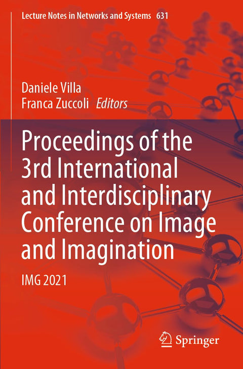 Proceedings of the 3rd International and Interdisciplinary Conference on Image and Imagination: IMG 2021 (Lecture Notes 