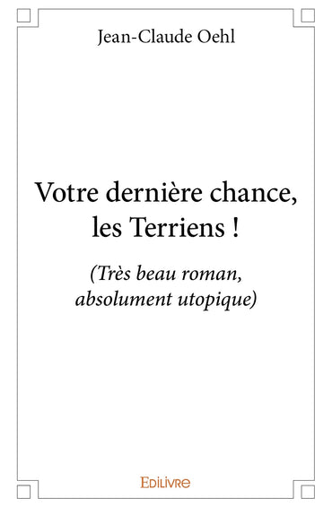 Votre dernière chance, les Terriens !