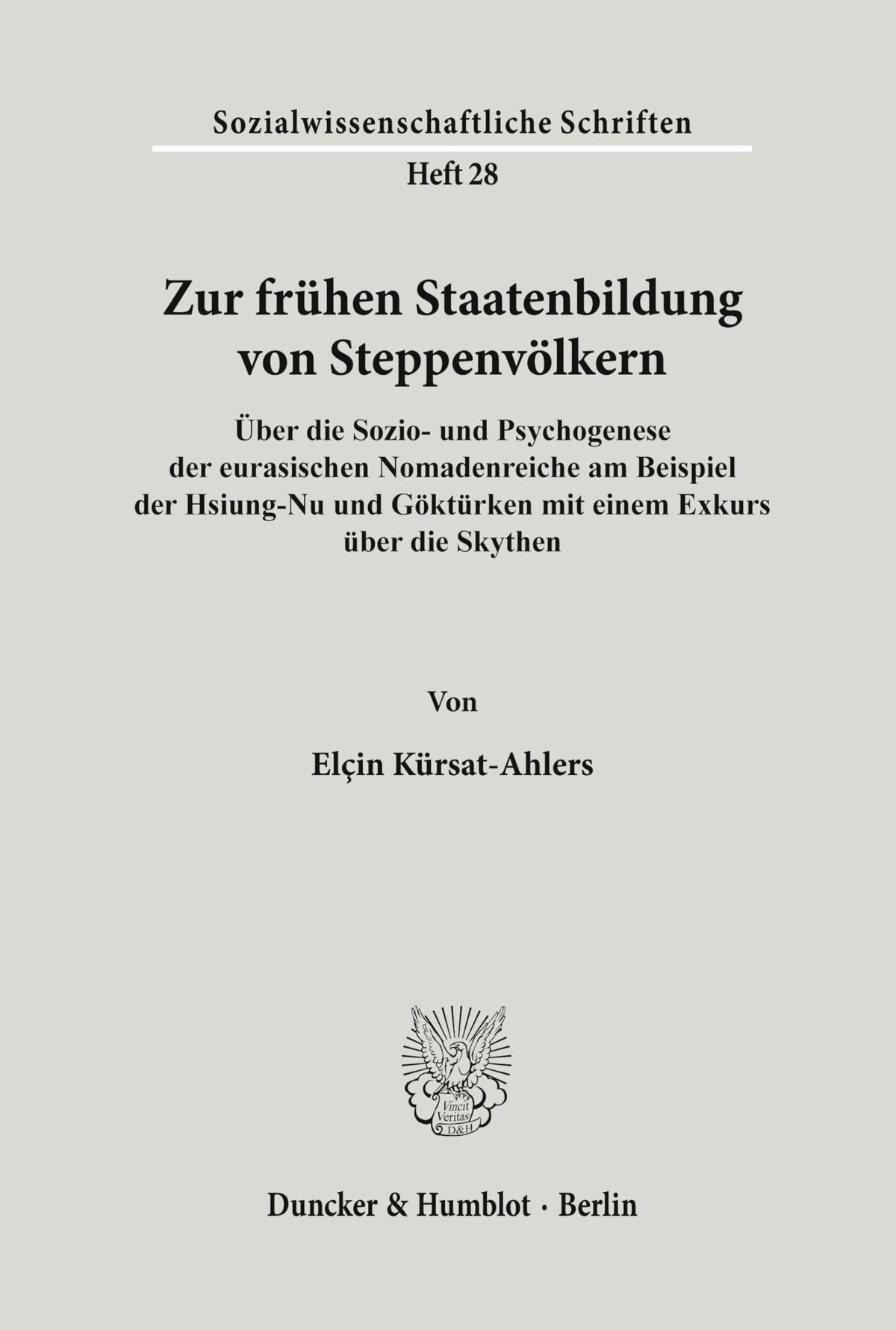 Zur Frühen Staatenbildung Von Steppenvölkern.: Über Die Sozio- Und Psychogenese Der Eurasischen Nomadenreiche Am Beispie