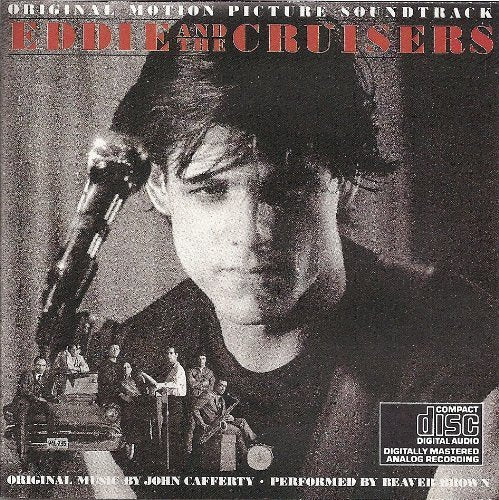 Eddie and the Cruisers Soundtrack - Cafferty / Beaver Brown Band by Unknown (1983-01-01)