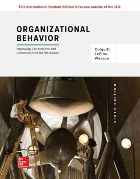 Organizational Behavior: Improving Performance and Commitment in the Workplace [Paperback] Colquitt
