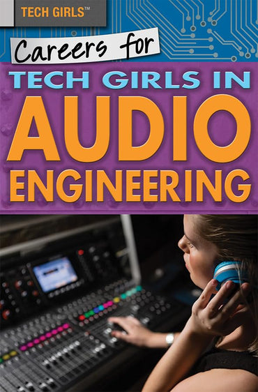 Careers for Tech Girls in Audio Engineering