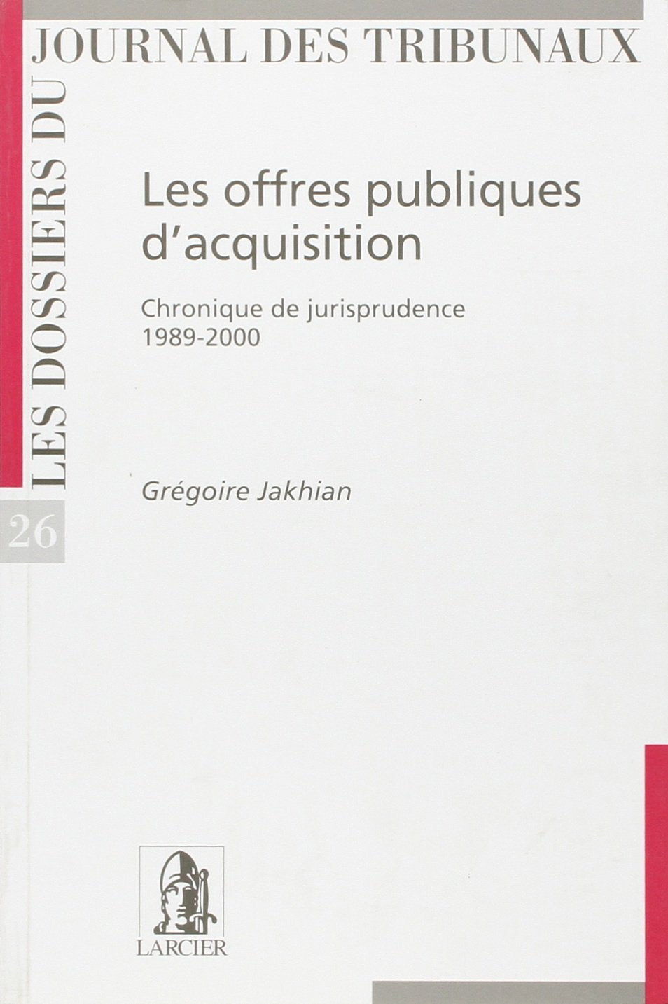 "les offres publiques d'acquisition ; chronique de jurisprudence 1989-2000"