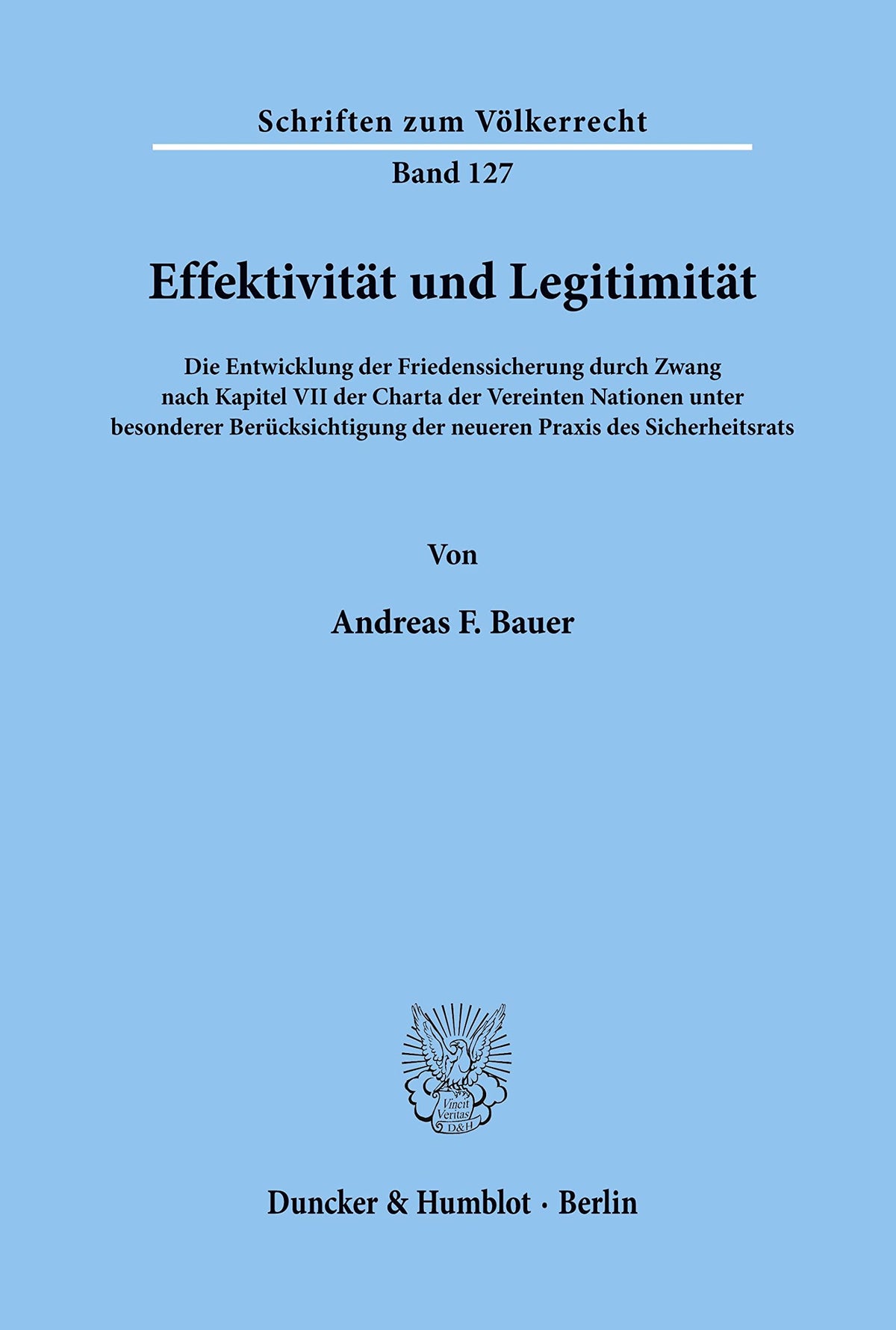 Effektivitat Und Legitimitat: Die Entwicklung Der Friedenssicherung Durch Zwang Nach Kapitel VII Der Charta Der Vereinte