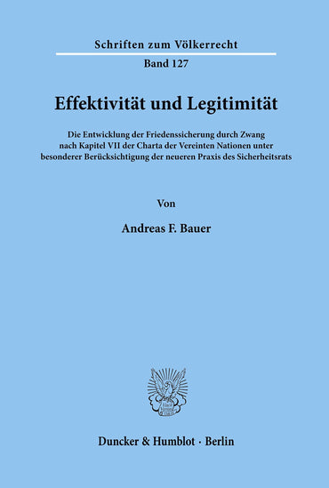 Effektivitat Und Legitimitat: Die Entwicklung Der Friedenssicherung Durch Zwang Nach Kapitel VII Der Charta Der Vereinte