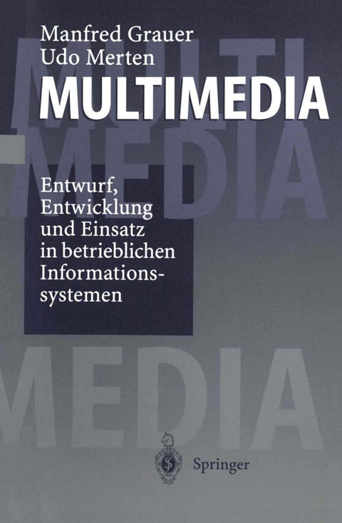 Multimedia: Entwurf, Entwicklung und Einsatz in betrieblichen Informationssystemen (German Edition)