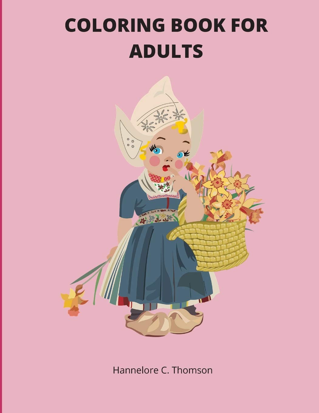 Coloring Book For Adults: Amazing Adult Coloring Book with Flower Collection Easy Flower Patterns for Stress Relieving a