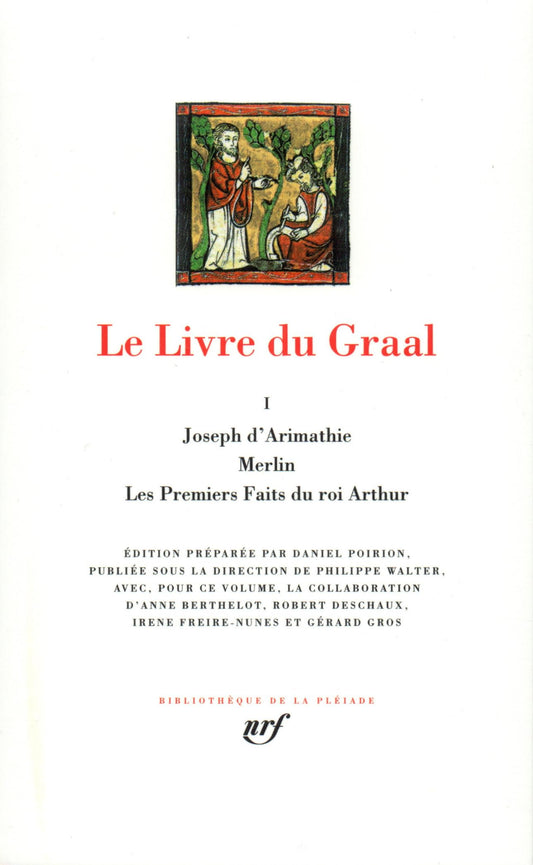 LE LIVRE DU GRAAL T.1 ; JOSEPH D'ARIMATHIE ; MERLIN ; LES PREMIERS FAITS DU ROI ARTHUR