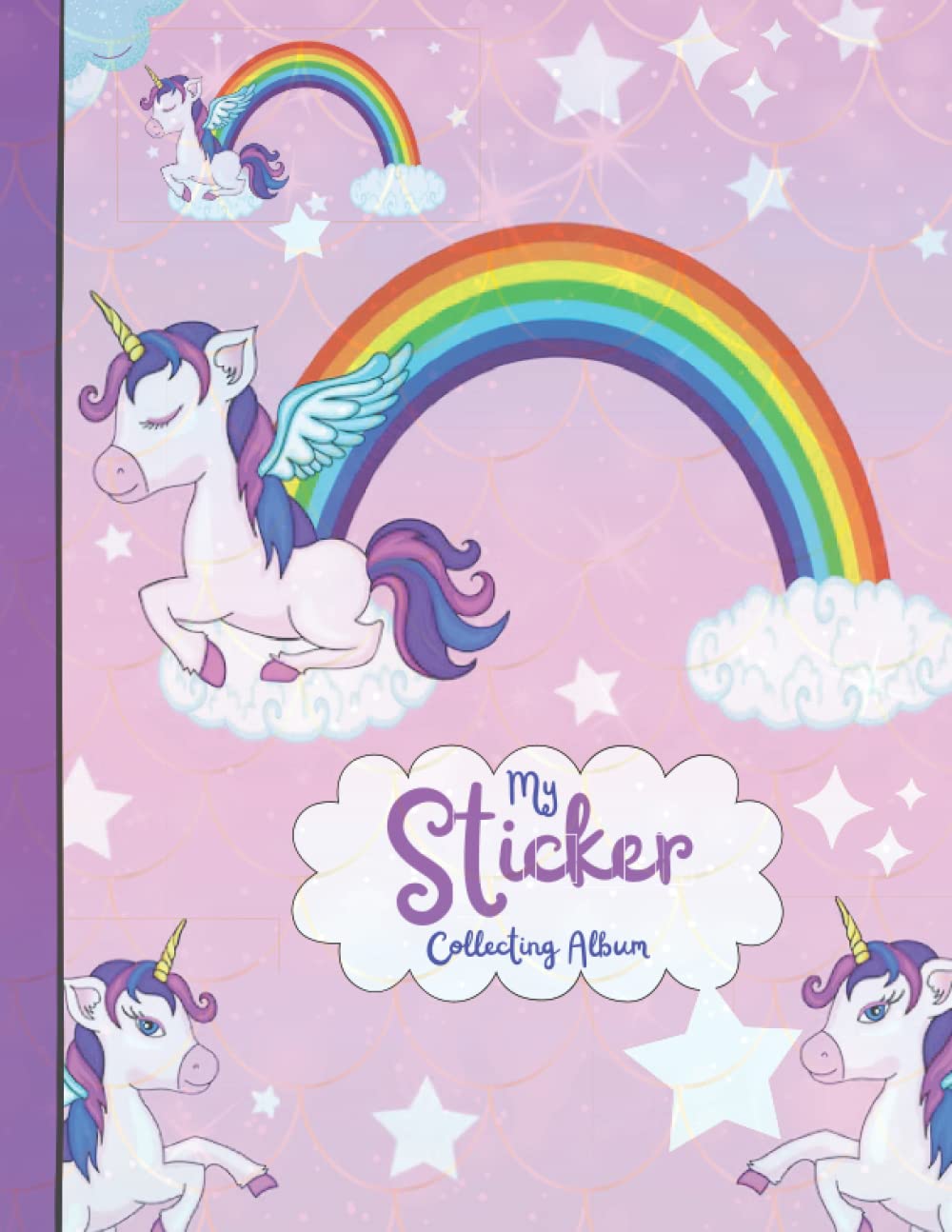 My Sticker Collecting Album: BLANK Sticker Collecting Album Unicorn for Girls/toddlers with 100 BLANK Pages where Favorite Stickers could be added / .