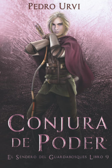 Conjura de Poder: (El Sendero del Guardabosques, Libro 9) (Spanish Edition)