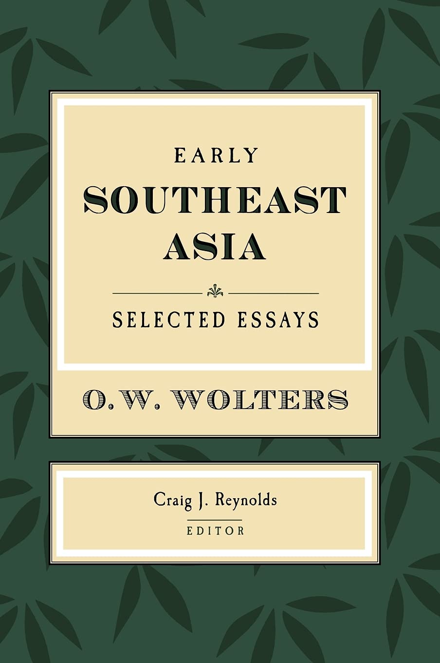 Early Southeast Asia: Selected Essays (Studies on Southeast Asia)