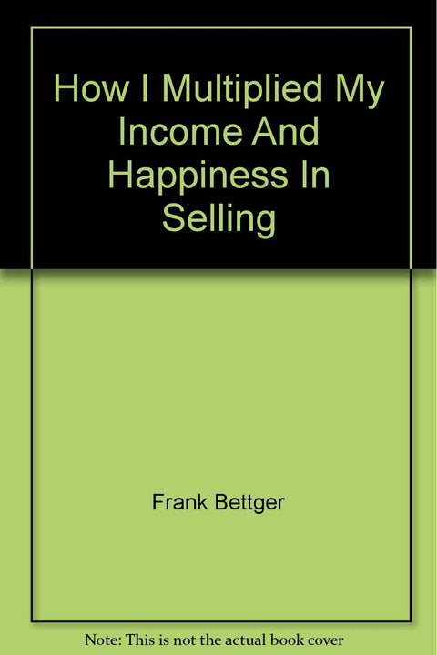How I Multiplied My Income And Happiness In Selling