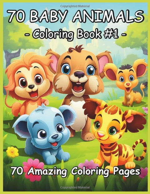 Cute Animals Coloring Book for Kids: 70 Adorable Baby Animals, Birds from Forests, Jungles, and Farms for Hours of Fun a