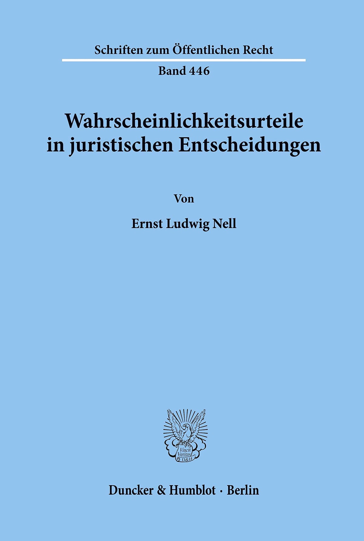 Wahrscheinlichkeitsurteile in Juristischen Entscheidungen. (Schriften Zum Öffentlichen Recht) (German Edition)