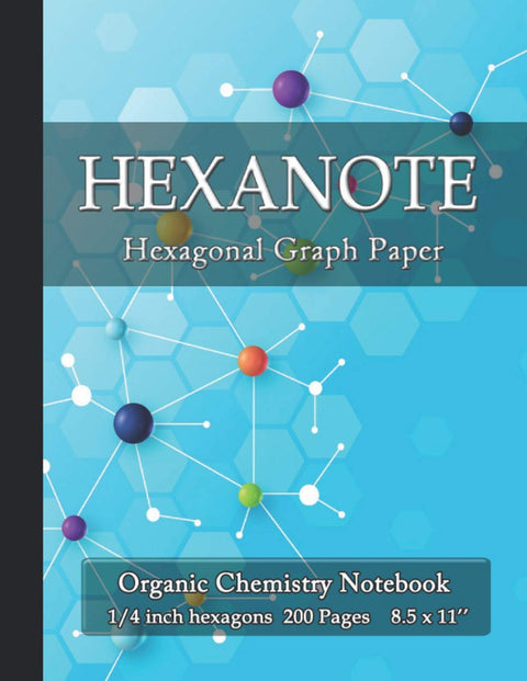 HEXANOTE - Hexagonal Graph Paper - Organic Chemistry Notebook: 200 pages hexagonal graph paper notebook for drawing orga