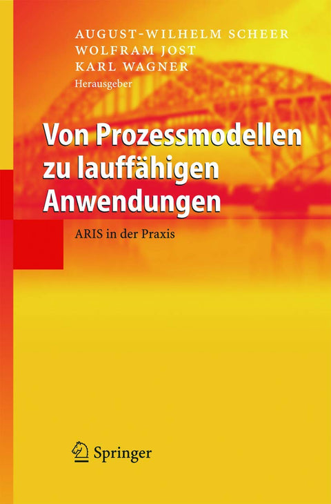 Von Prozessmodellen zu lauffähigen Anwendungen: ARIS in der Praxis (German Edition)