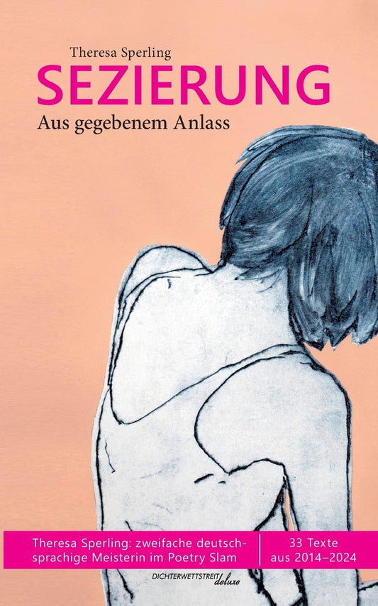 Sezierung. Aus gegebenem Anlass: 33 Poetry Slam Texte der zweifachen deutschsprachigen Meisterin und Europameisterin im 