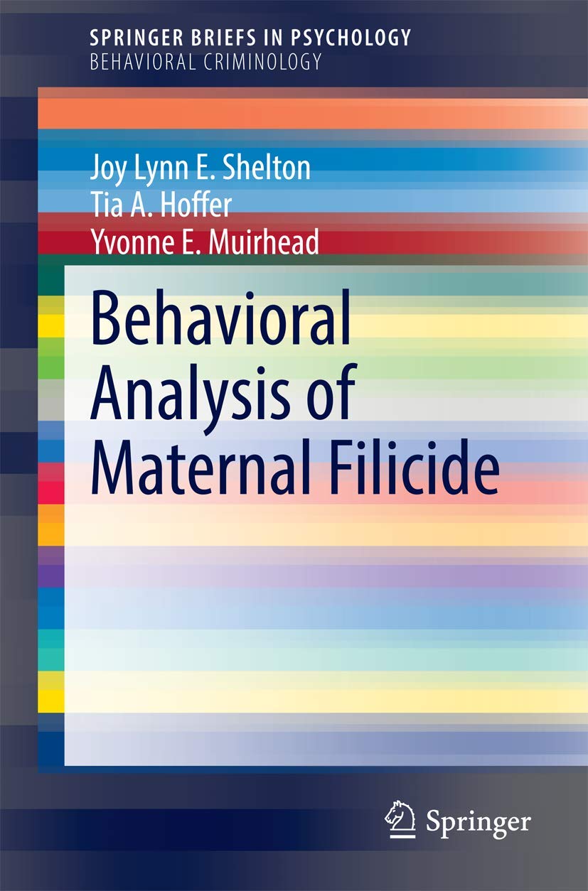 Behavioral Analysis of Maternal Filicide (SpringerBriefs in Psychology)