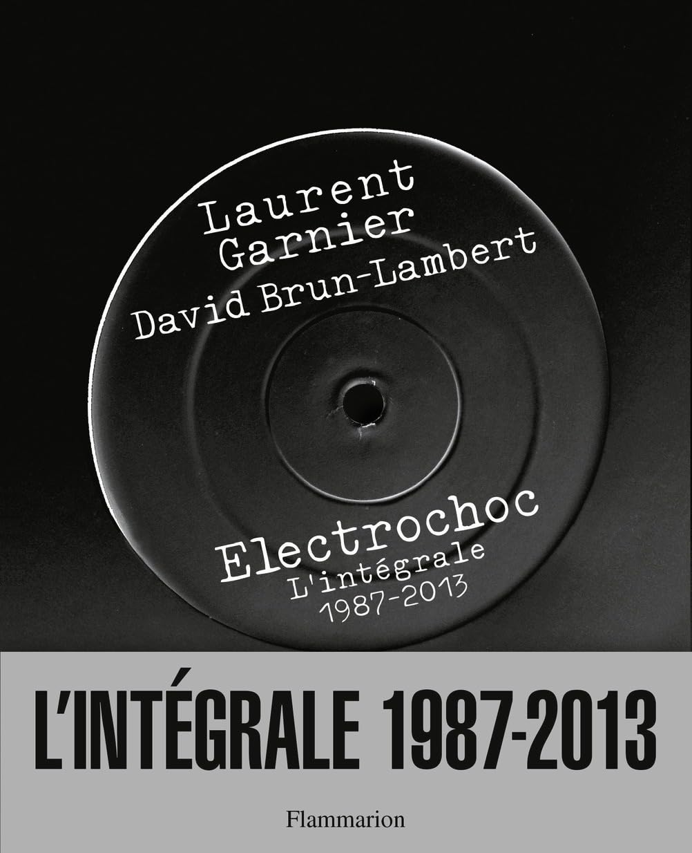 Électrochoc: L'intégrale, 1987-2013 (French Edition)