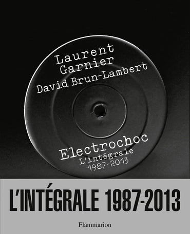 Électrochoc: L'intégrale, 1987-2013 (French Edition)