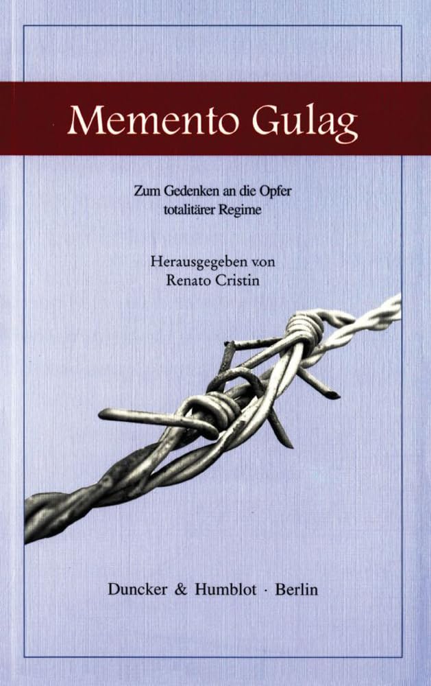 Memento Gulag: Zum Gedenken an Die Opfer Totalitarer Regime (German Edition)