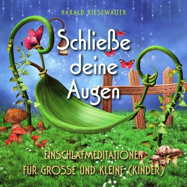 Schließe Deine Augen. CD: Einschlafmeditationen für Kinder